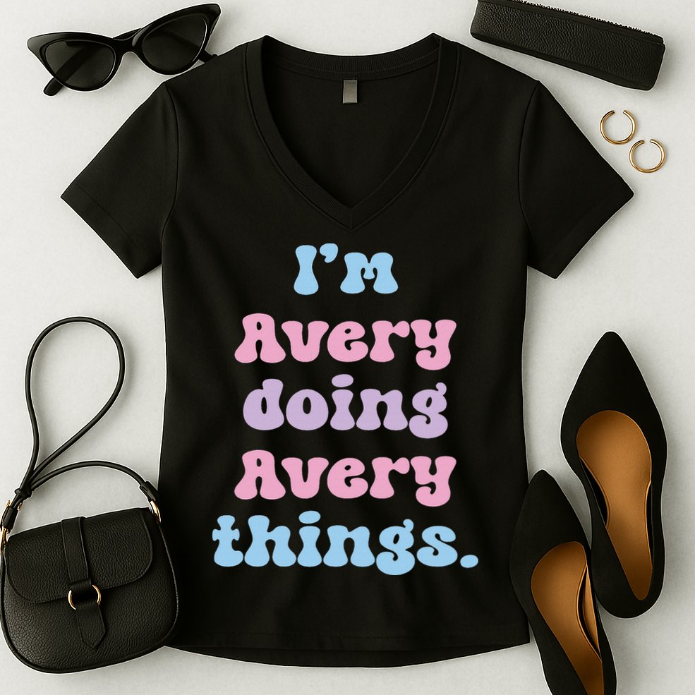 I'm Avery Doing Avery Things Funny Name Women's V-Neck T-Shirt