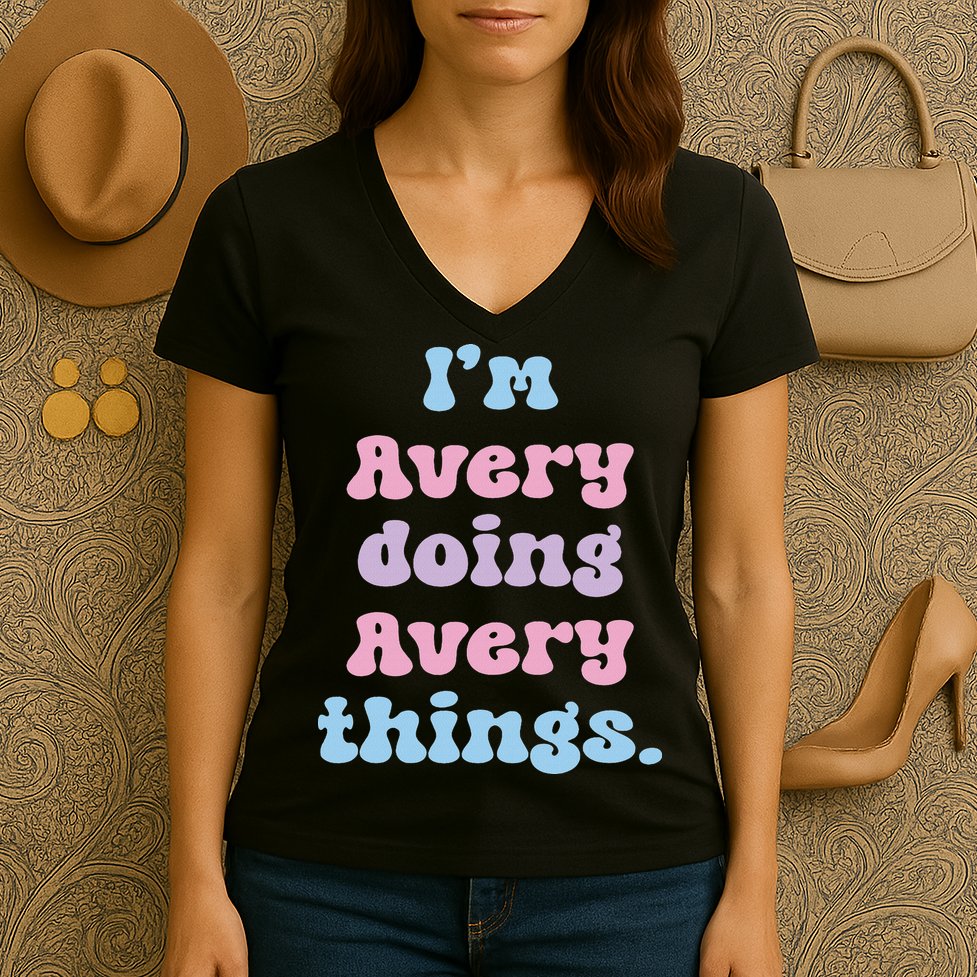 I'm Avery Doing Avery Things Funny Name Women's V-Neck T-Shirt