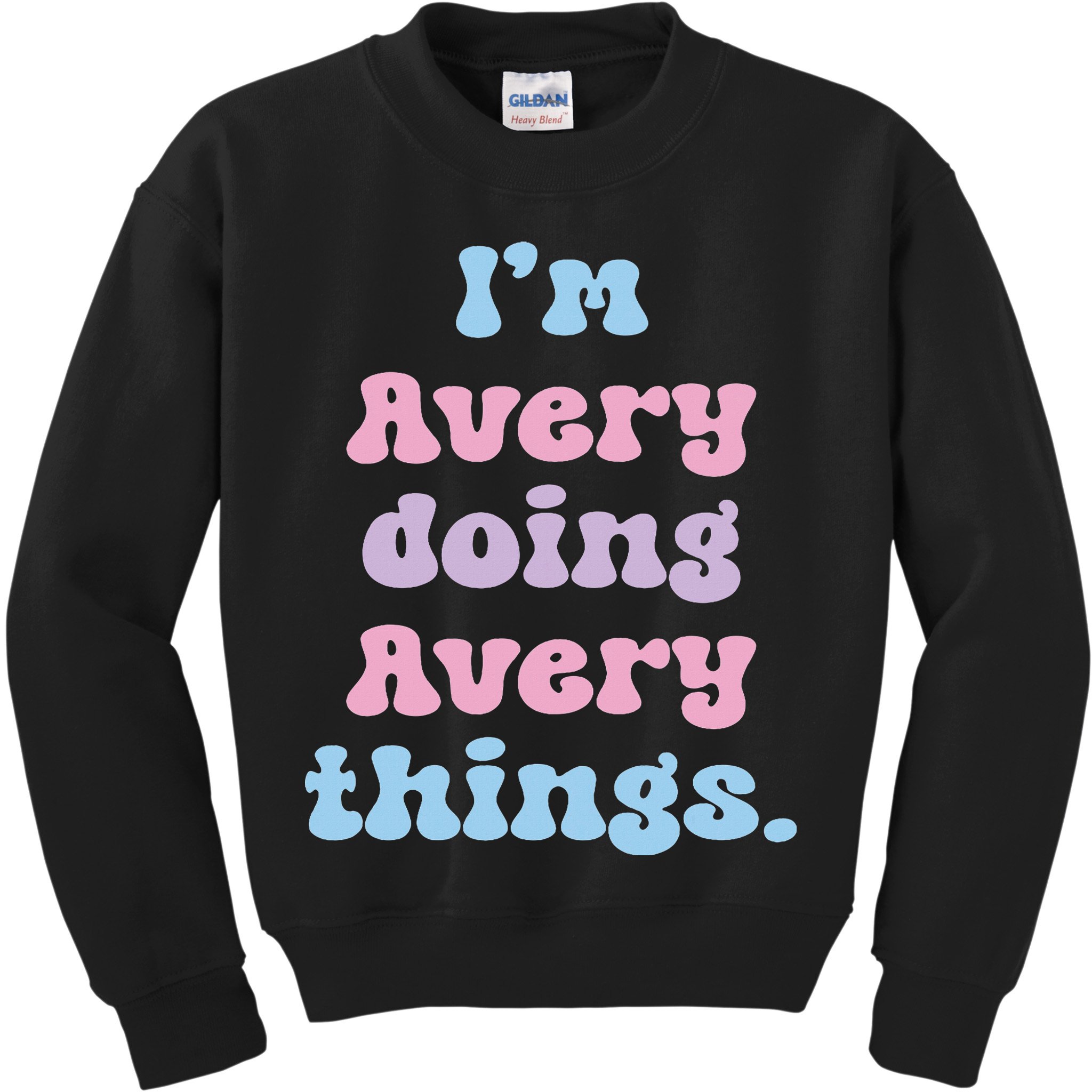 I'm Avery Doing Avery Things Funny Name Kids Sweatshirt
