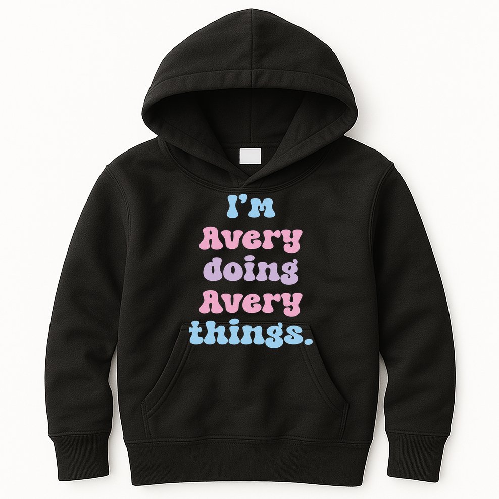 I'm Avery Doing Avery Things Funny Name Kids Hoodie