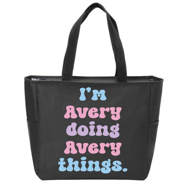 I'm Avery Doing Avery Things Funny Name Zip Tote Bag