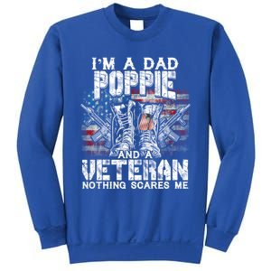 Im A Dad Poppie Veteran Nothing Scares Me Proud Great Gift Sweatshirt