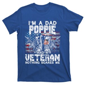 Im A Dad Poppie Veteran Nothing Scares Me Proud Great Gift T-Shirt