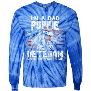 Im A Dad Poppie Veteran Nothing Scares Me Proud Great Gift Tie-Dye Long Sleeve Shirt