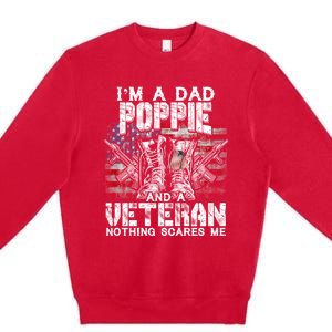 Im A Dad Poppie Veteran Nothing Scares Me Proud Great Gift Premium Crewneck Sweatshirt