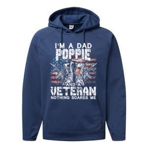 Im A Dad Poppie Veteran Nothing Scares Me Proud Great Gift Performance Fleece Hoodie