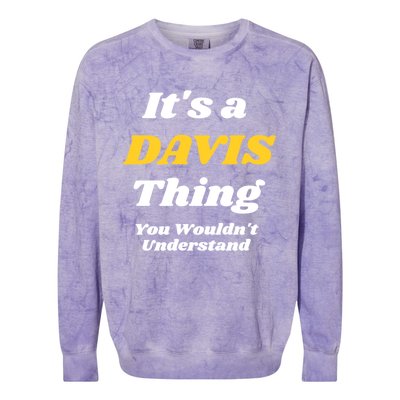 Its A Davis Thing You Wouldnt Understand Family Gift Colorblast Crewneck Sweatshirt