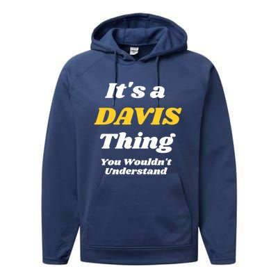 Its A Davis Thing You Wouldnt Understand Family Gift Performance Fleece Hoodie