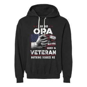 I'm A Dad OPA Veteran Nothing Scares Me Fathers Day Garment-Dyed Fleece Hoodie