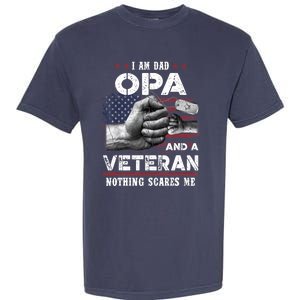 I'm A Dad OPA Veteran Nothing Scares Me Fathers Day Garment-Dyed Heavyweight T-Shirt