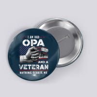 I'm A Dad OPA Veteran Nothing Scares Me Fathers Day Button