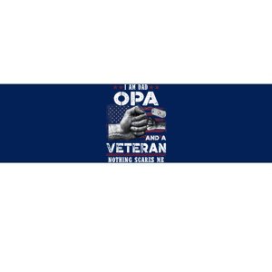 I'm A Dad OPA Veteran Nothing Scares Me Fathers Day Bumper Sticker