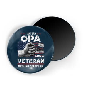 I'm A Dad OPA Veteran Nothing Scares Me Fathers Day Magnet