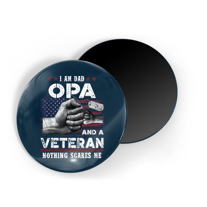 I'm A Dad OPA Veteran Nothing Scares Me Fathers Day Magnet