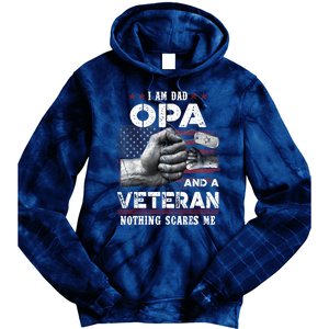 I'm A Dad OPA Veteran Nothing Scares Me Fathers Day Tie Dye Hoodie