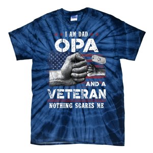 I'm A Dad OPA Veteran Nothing Scares Me Fathers Day Tie-Dye T-Shirt