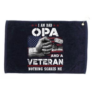 I'm A Dad OPA Veteran Nothing Scares Me Fathers Day Grommeted Golf Towel