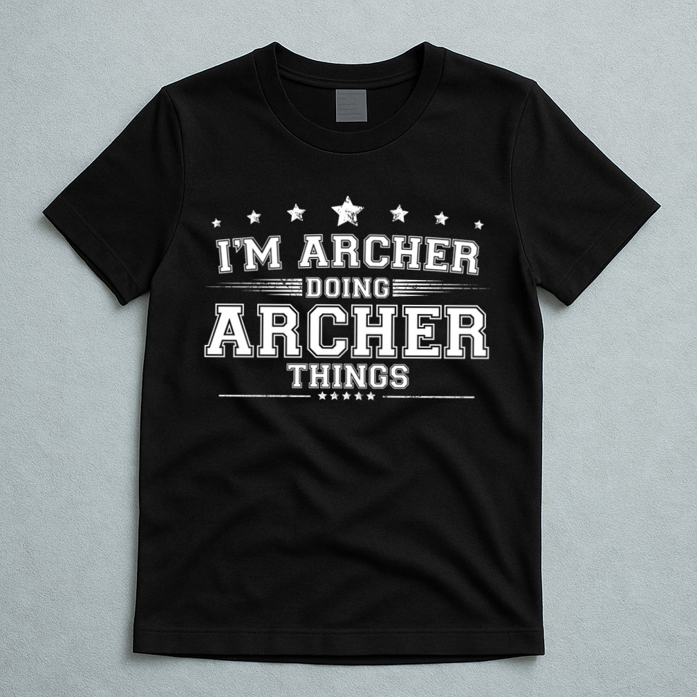 Im Archer Doing Archer Things T-Shirt