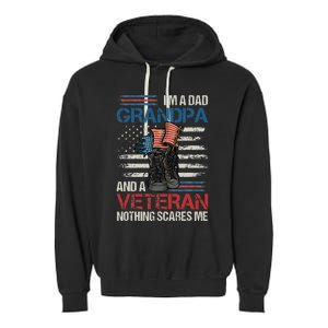 Im A Dad Grandpa And A Veteran Nothing Scares Me Garment-Dyed Fleece Hoodie