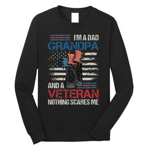 Im A Dad Grandpa And A Veteran Nothing Scares Me Long Sleeve Shirt