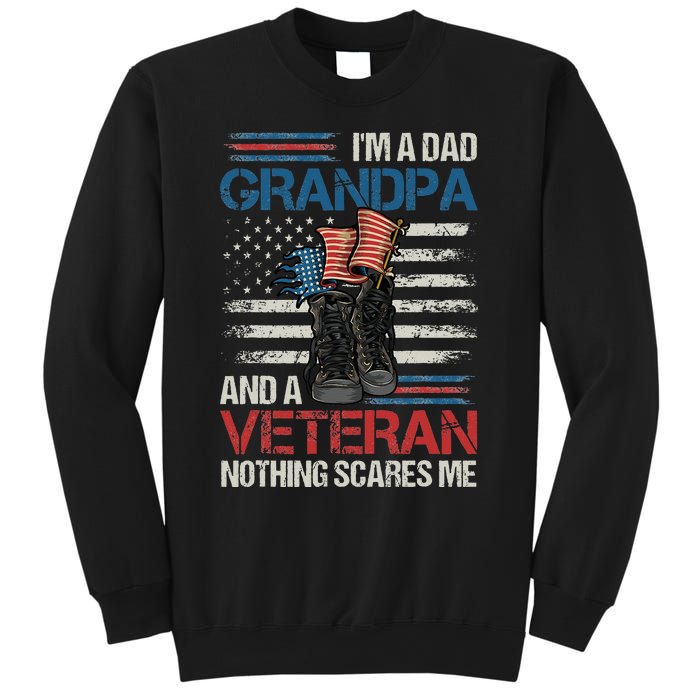 Im A Dad Grandpa And A Veteran Nothing Scares Me Sweatshirt