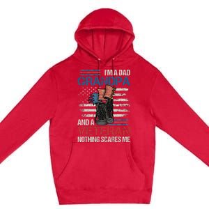 Im A Dad Grandpa And A Veteran Nothing Scares Me Premium Pullover Hoodie