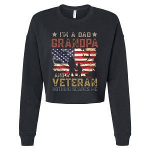 Im A Dad Grandpa And A Veteran Nothing Scares Me Cropped Pullover Crew