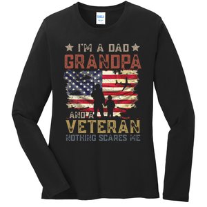 Im A Dad Grandpa And A Veteran Nothing Scares Me Ladies Long Sleeve Shirt