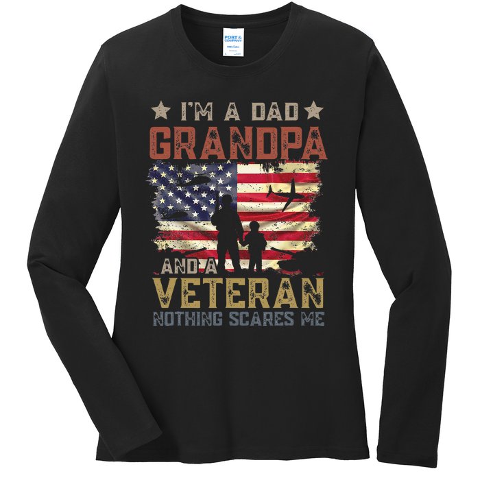 Im A Dad Grandpa And A Veteran Nothing Scares Me Ladies Long Sleeve Shirt