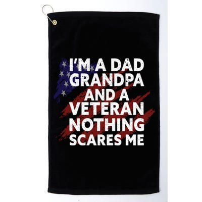 Im A Dad Grandpa And A Veteran Proud Funny Fathers Day Gift Platinum Collection Golf Towel