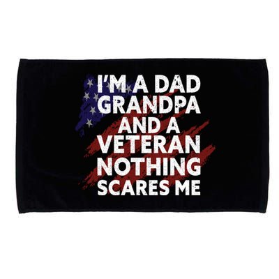 Im A Dad Grandpa And A Veteran Proud Funny Fathers Day Gift Microfiber Hand Towel