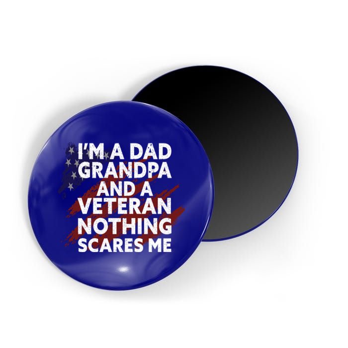 Im A Dad Grandpa And A Veteran Proud Funny Fathers Day Gift Magnet