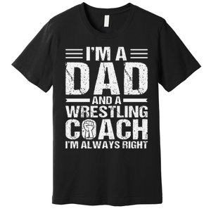 I’m A Dad And A Wrestling Coach Fathers Day Premium T-Shirt