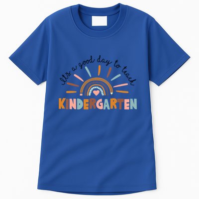 ItS A Day Good To Teach Nursery Teacher Team Daycare Meaningful Gift Tall T-Shirt