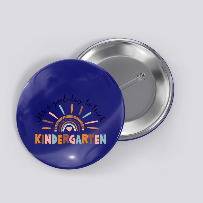 ItS A Day Good To Teach Nursery Teacher Team Daycare Meaningful Gift Button