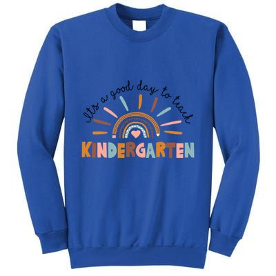 ItS A Day Good To Teach Nursery Teacher Team Daycare Meaningful Gift Tall Sweatshirt