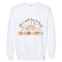 ItS A Day Good To Teach Nursery Teacher Team Daycare Meaningful Gift Garment-Dyed Sweatshirt