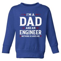 Im A Dad And An Engineer Funny Family Engineer Dad Fathers Gift Toddler Sweatshirt