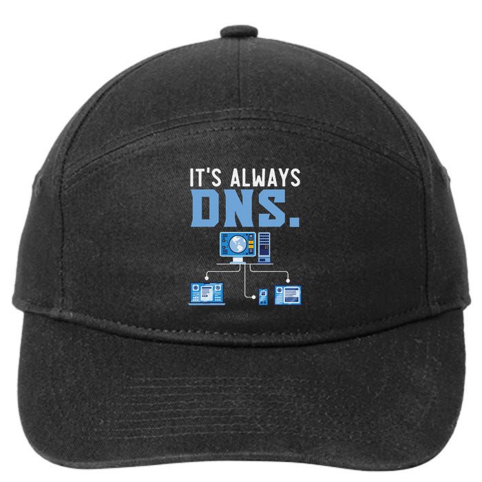 It's Always Dns Information Technology Tech Support 7-Panel Snapback Hat