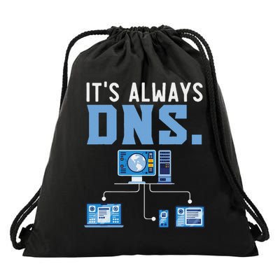 It's Always Dns Information Technology Tech Support Drawstring Bag