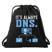 It's Always Dns Information Technology Tech Support Drawstring Bag
