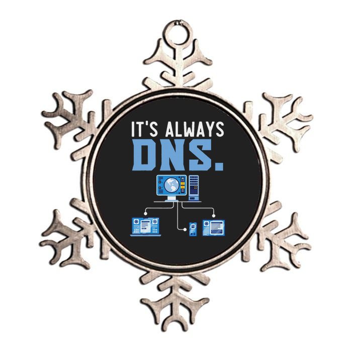 It's Always Dns Information Technology Tech Support Metallic Star Ornament