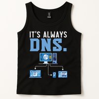 It's Always Dns Information Technology Tech Support Tank Top