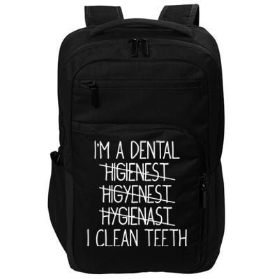 Im A Dental Hygienist Funny Dental Hygienist Graduation Gift Impact Tech Backpack