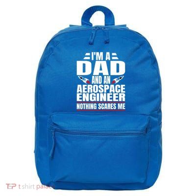 IM A Dad And Aerospace Engineer Gift 16 in Basic Backpack