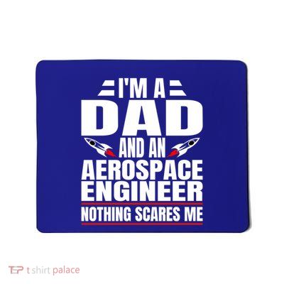 IM A Dad And Aerospace Engineer Gift Mousepad