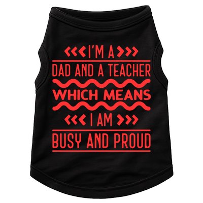 Im A Dad And A Teacher Which Means I Am Busy And Proud Back To School Gift Doggie Tank