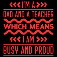 Im A Dad And A Teacher Which Means I Am Busy And Proud Back To School Gift 16 in Basic Backpack