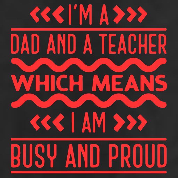 Im A Dad And A Teacher Which Means I Am Busy And Proud Back To School Gift 25L Jumbo Tote