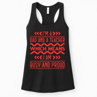 Im A Dad And A Teacher Which Means I Am Busy And Proud Back To School Gift Womens Tank Top